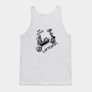 We Have Liftoff Tank Top